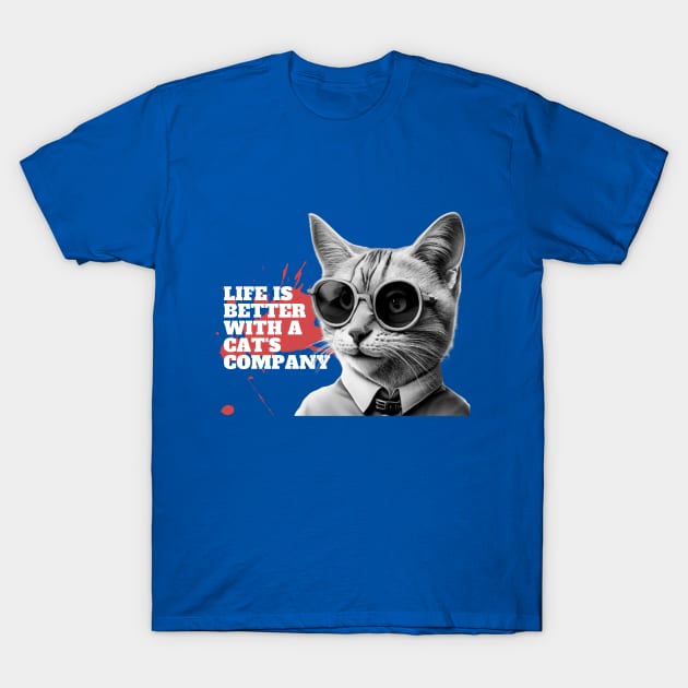 Life is better with a cat's company T-Shirt by Diverse4design